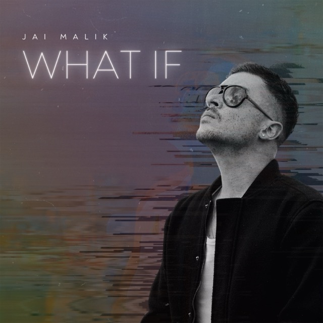 Jai Malik – What If Cover